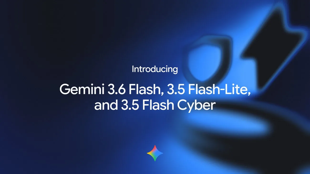 رسانه رسمی شرکت برای Gemini 3.6 Flash family از مطالب دست‌اول انتشار ۲۱ ژوئیه.