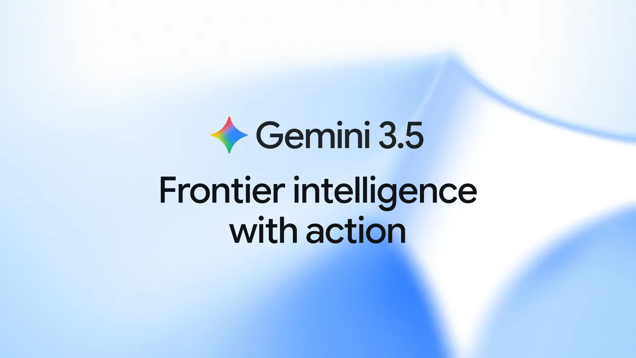 رسانه رسمی شرکت برای Gemini 3.5 Flash از مطالب دستاول انتشار ۱۹ مه.